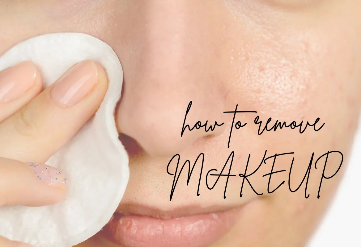 How to Remove Makeup Without Damaging Your Skin
