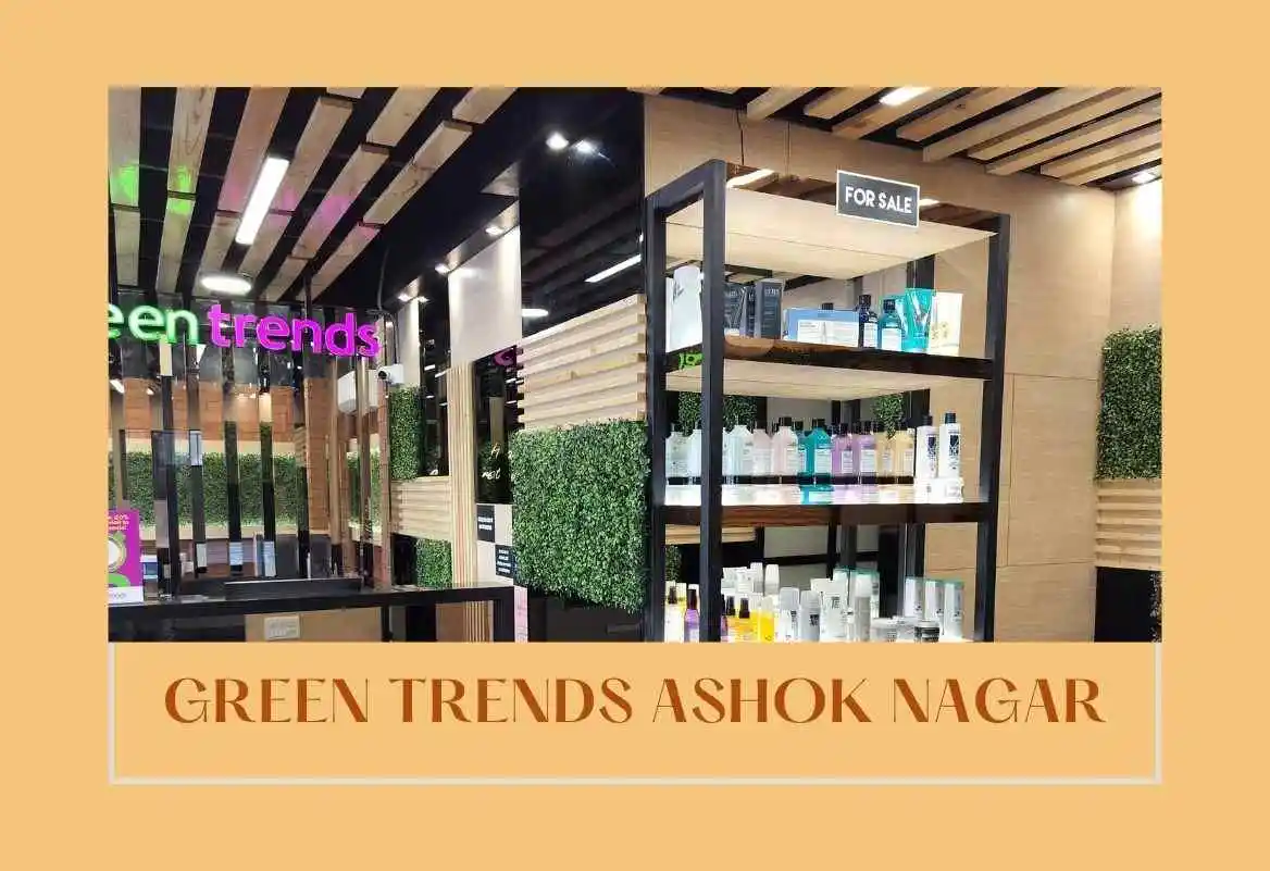 We’re Just Around the Corner – Visit Green Trends in Ashok Nagar Today