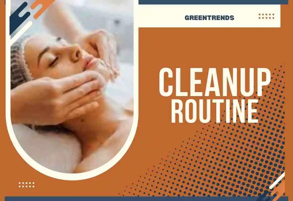 The Cleanup Routine Every Woman Should Follow
