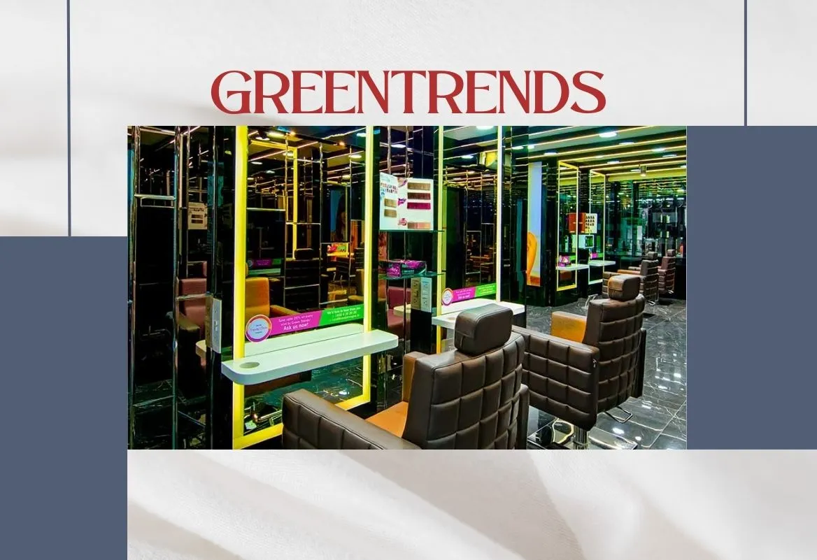 Why Green Trends Ashok Nagar Is the Best Salon in the Neighborhood